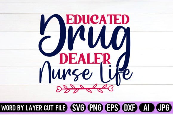 Educated Drug Dealer Nurse Life SVG: A Designer's Honest Review