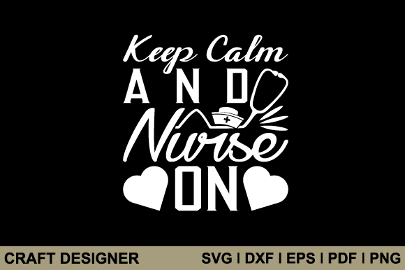 Keep Calm and Nurse on Svg Cut File Review