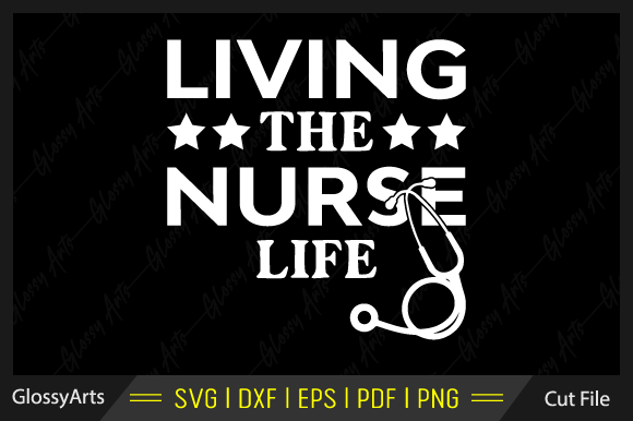 Living the Nurse Life Svg Printable File