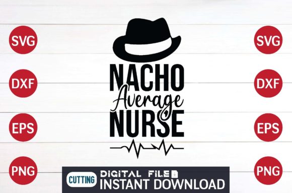 Nacho Average Nurse Cut File Design