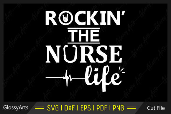 Rocking the Nurse Life Svg Cut File